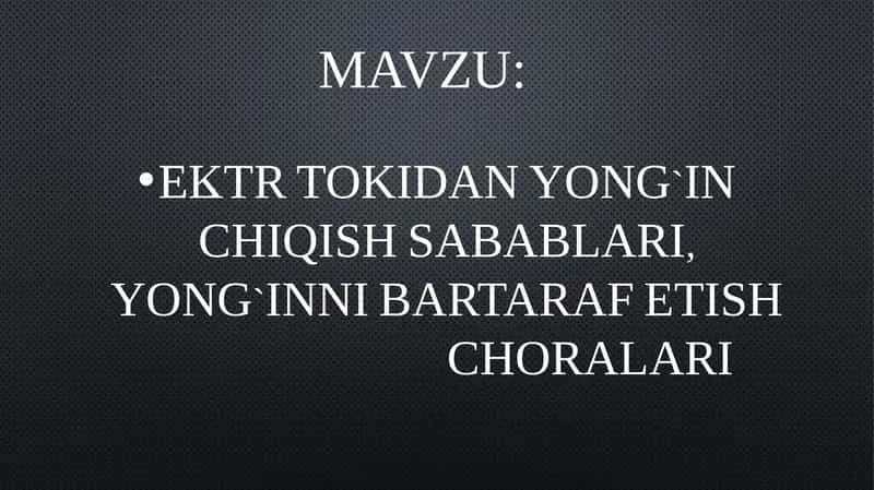 Elektr tokidan yong`in chiqish sabablari, yong`inni bartaraf etish choralari