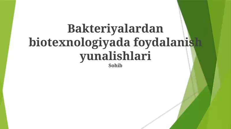 Bakteriyalardan biotexnologiyada foydalanish yunalishlari 1
