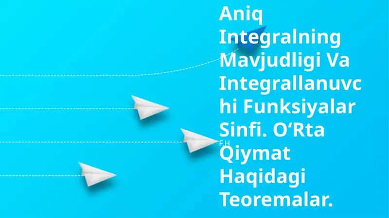 Aniq Integralning Mavjudligi Va Integrallanuvchi Funksiyalar Sinfi 1
