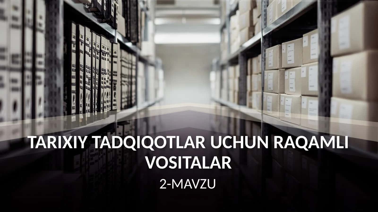 TARIXIY TADQIQOTLAR UCHUN RAQAMLI VOSITALAR 1