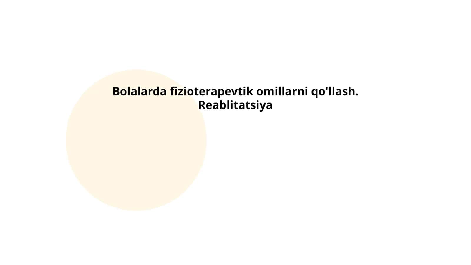 Bolalarda fizioterapevtik omillarni qo'llash. Reablitatsiya 1