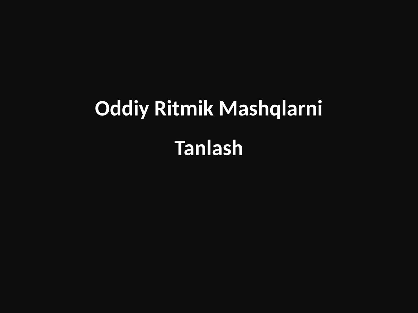 Oddiy Ritmik Mashqlarni Tanlash 1