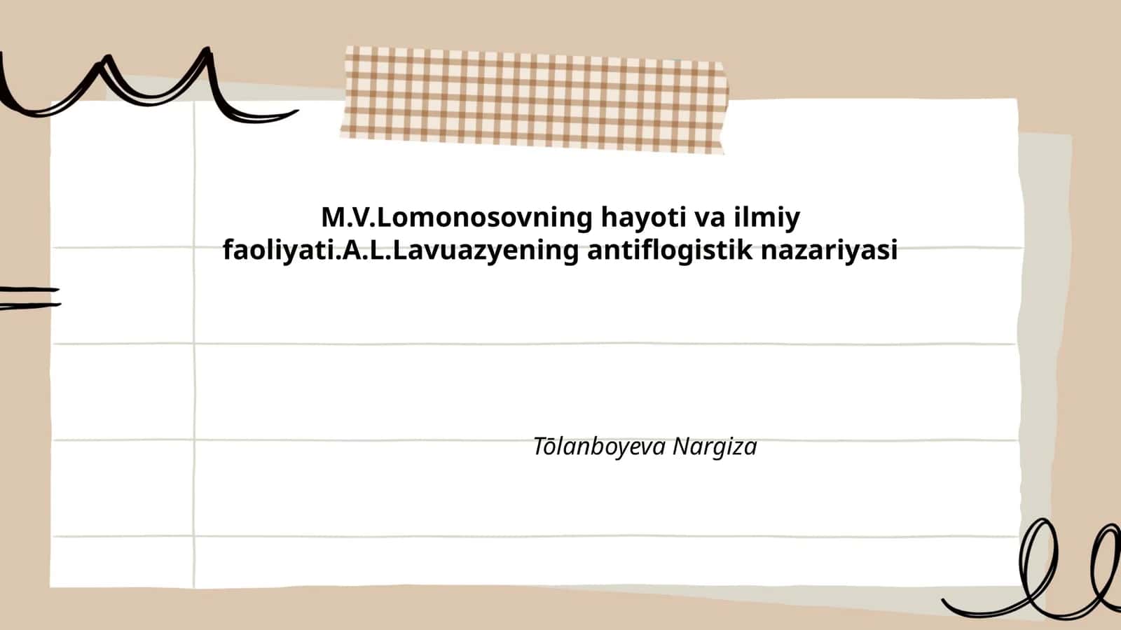 M.V.Lomonosovning hayoti va ilmiy faoliyati.A.L.Lavuazyening antiflogistik nazariyasi 1