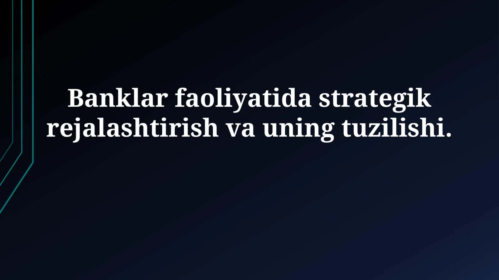 Banklar faoliyatida strategik rejalashtirish va uningtuzilishi 1