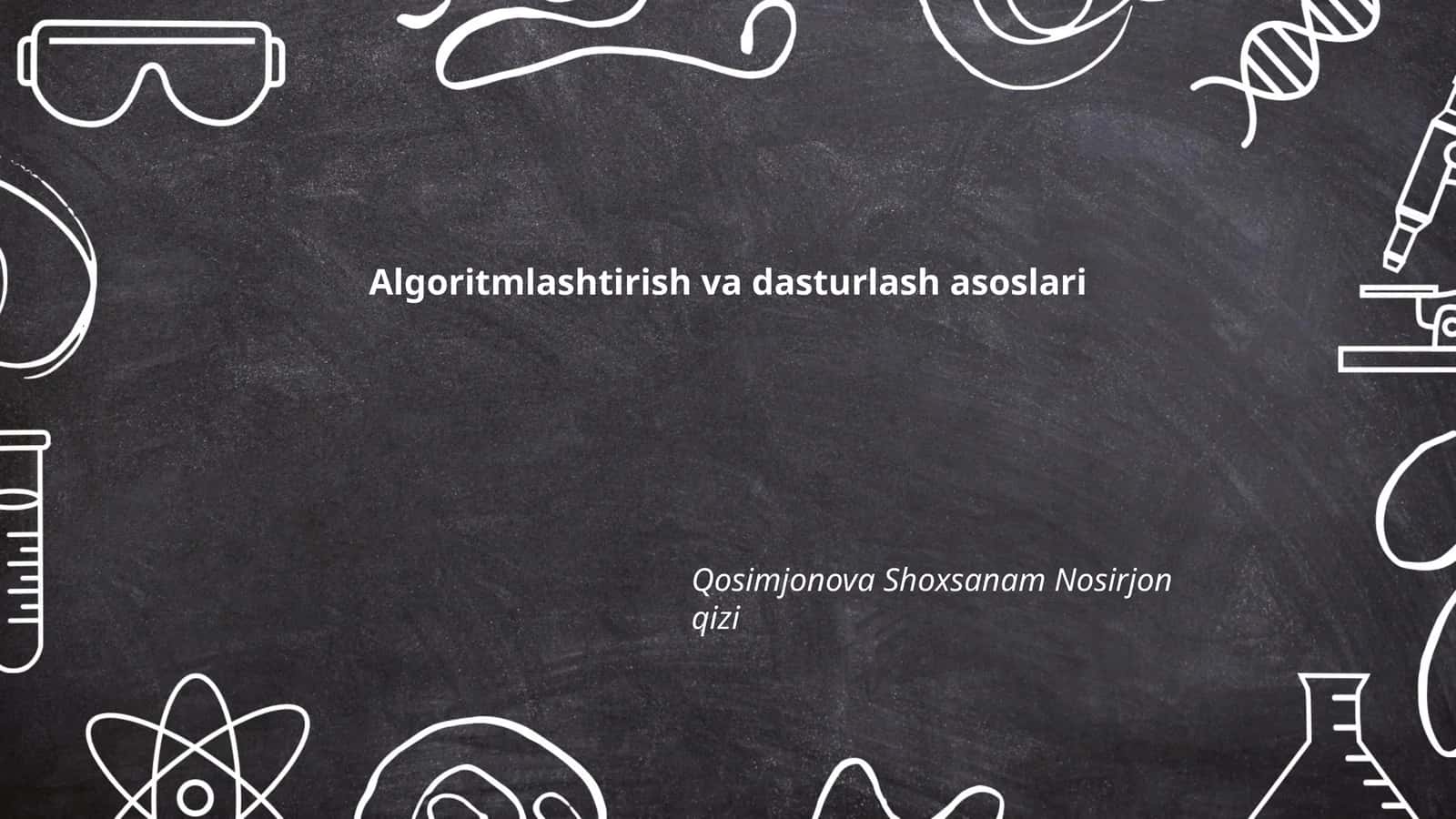 Algoritmlashtirish va dasturlash asoslari 1