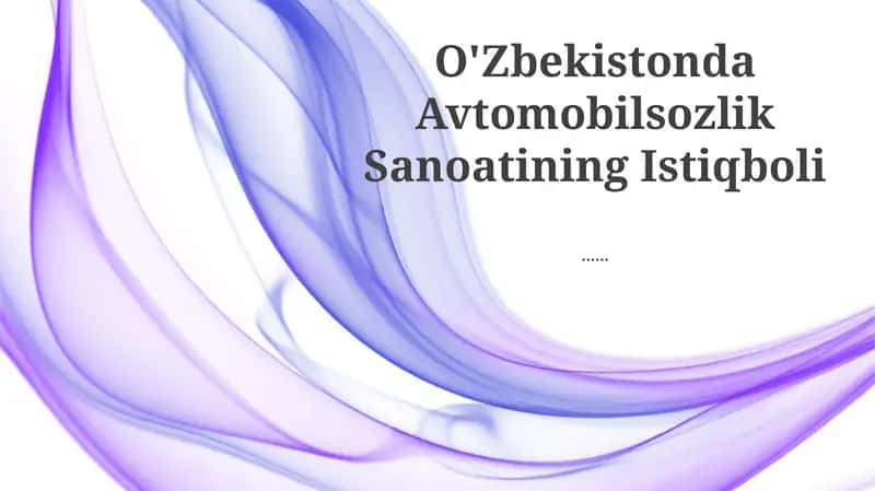 O'zbekistonda Avtomobilsozlik Sanoatining Istiqboli 1