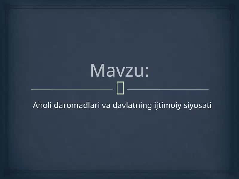 Aholi daromadlari va davlatning ijtimoiy siyosati 1