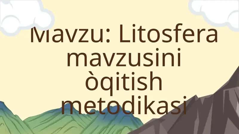 Litosfera mavzusini òqitish metodikasi 1