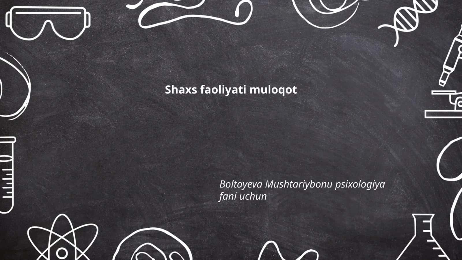 Shaxs faoliyati muloqot 1