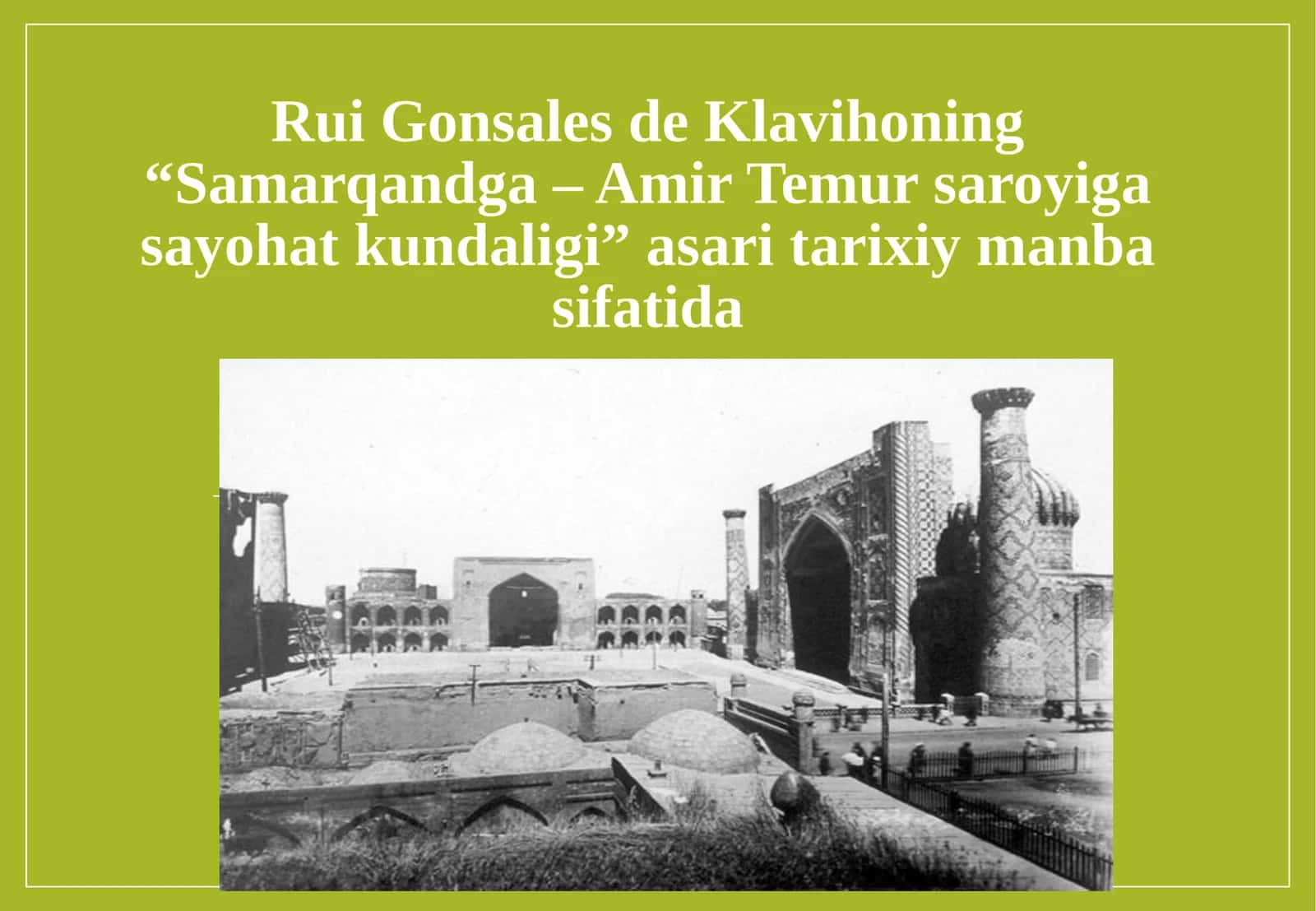 Rui Gonsales de Klavihoning “Samarqandga – Amir Temur saroyiga sayohat kundalig 1