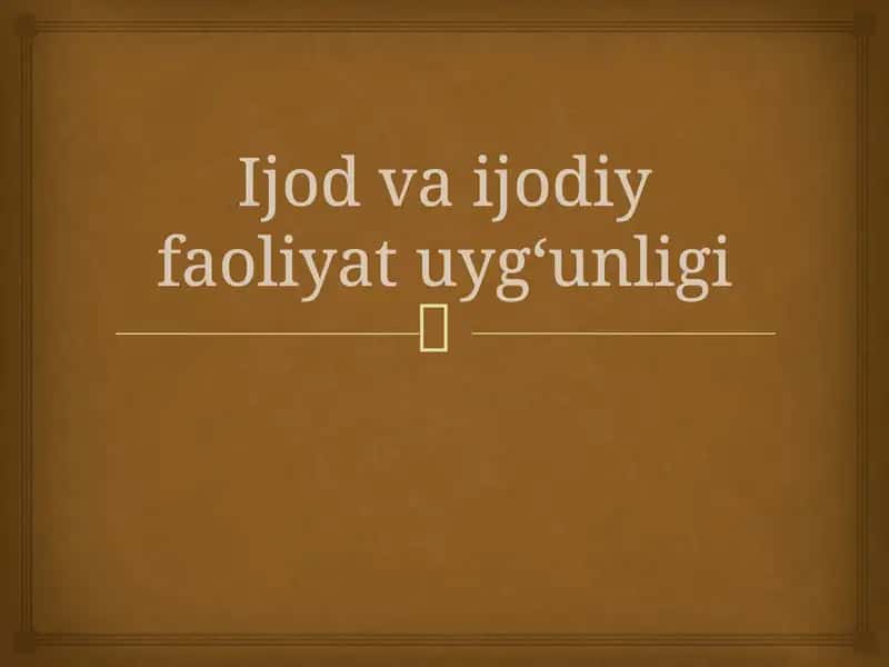 Ijodvaijodiyfaoliyatuyg‘unligi 1