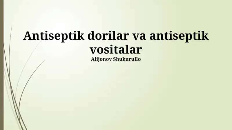 Antiseptiklar va antiseptik vositalar 1