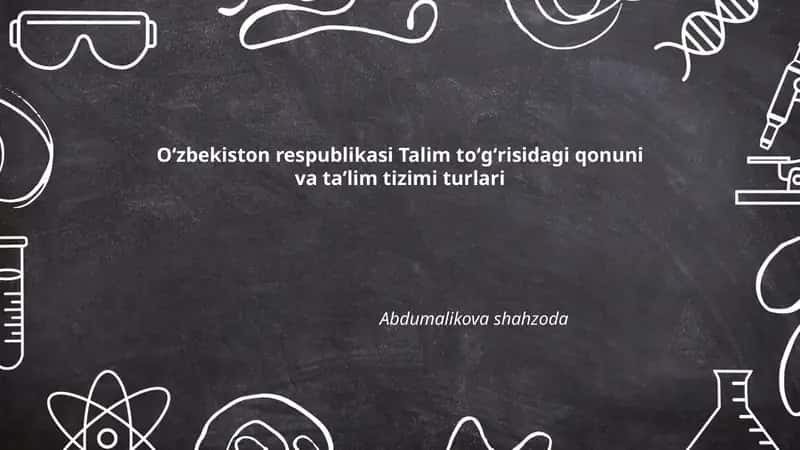Oʻzbekiston respublikasi Talim toʻgʻrisidagi qonuni va taʼlim tizimi turlari 1