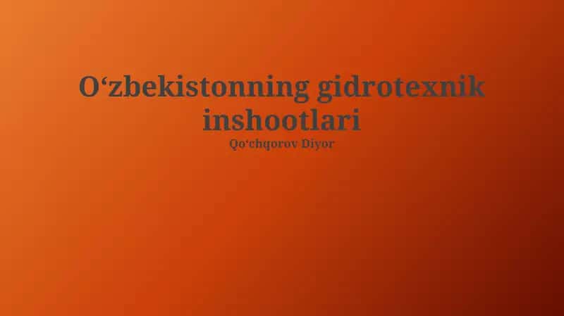Oʻzbekistonning gidrotexnik inshootlari 1