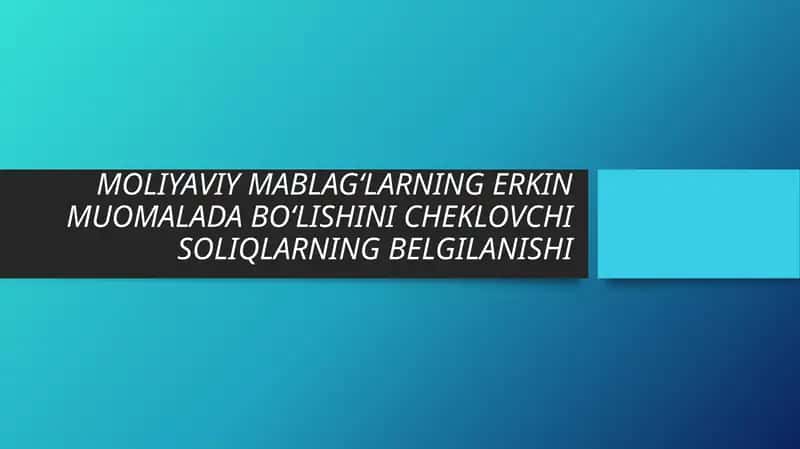 Moliyaviy mablag‘larning erkin muomalada bo‘lishini cheklovchi soliqlarning belgilanishi 1