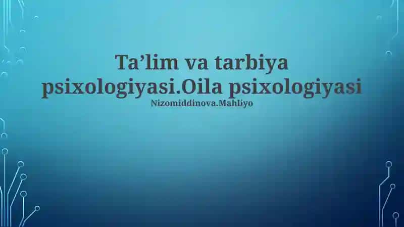 Taʼlim va tarbiya psixologiyasi.Oila psixologiyasi Nizomiddinova.Mahliyo
