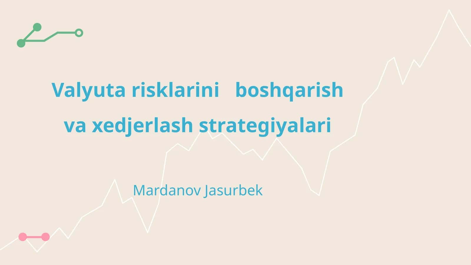 Valyuta risklarini boshqarish va xedjerlash strategiyalari 1