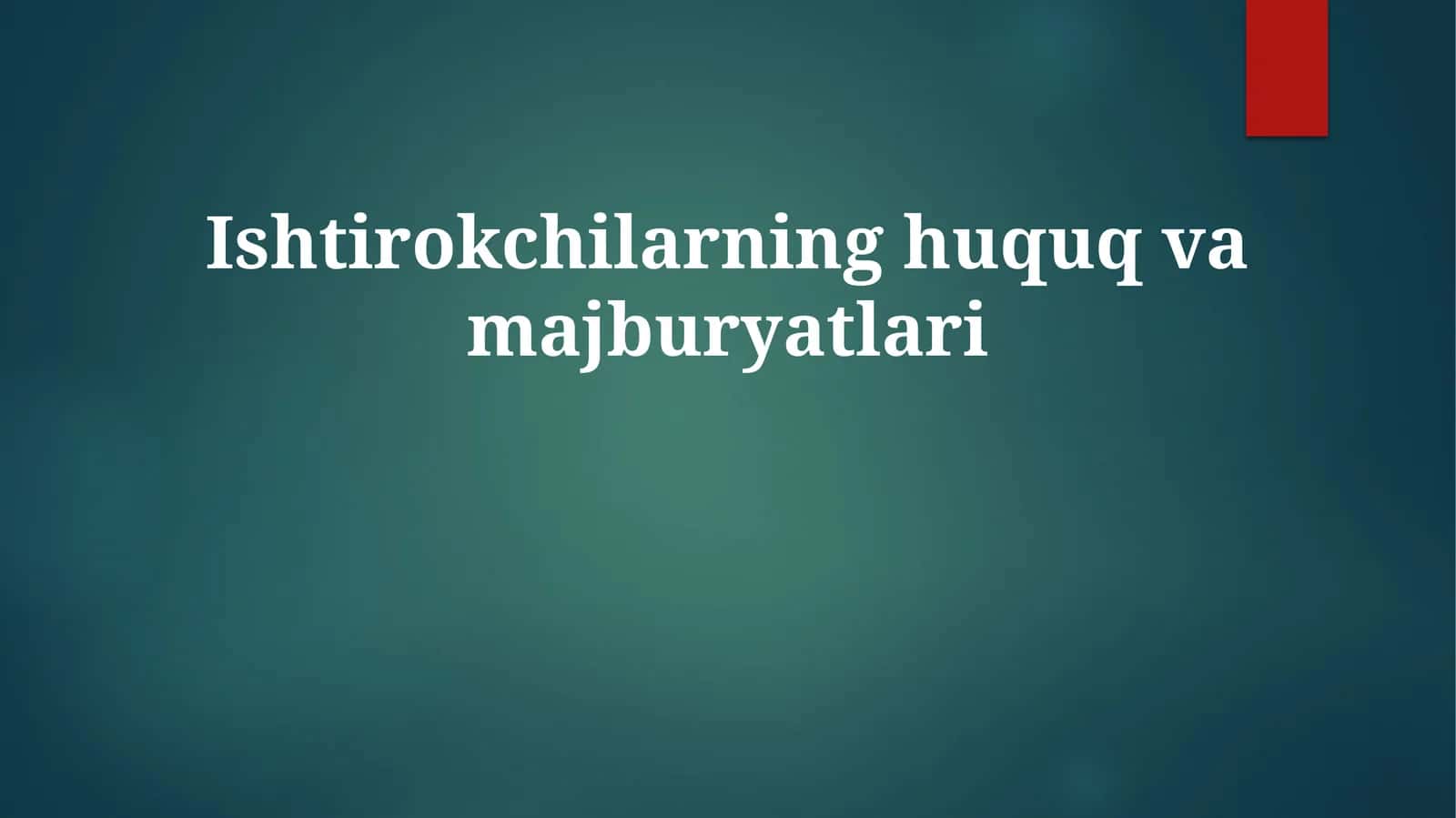 Ishtirokchilarning huquq va majburiyatlari 1