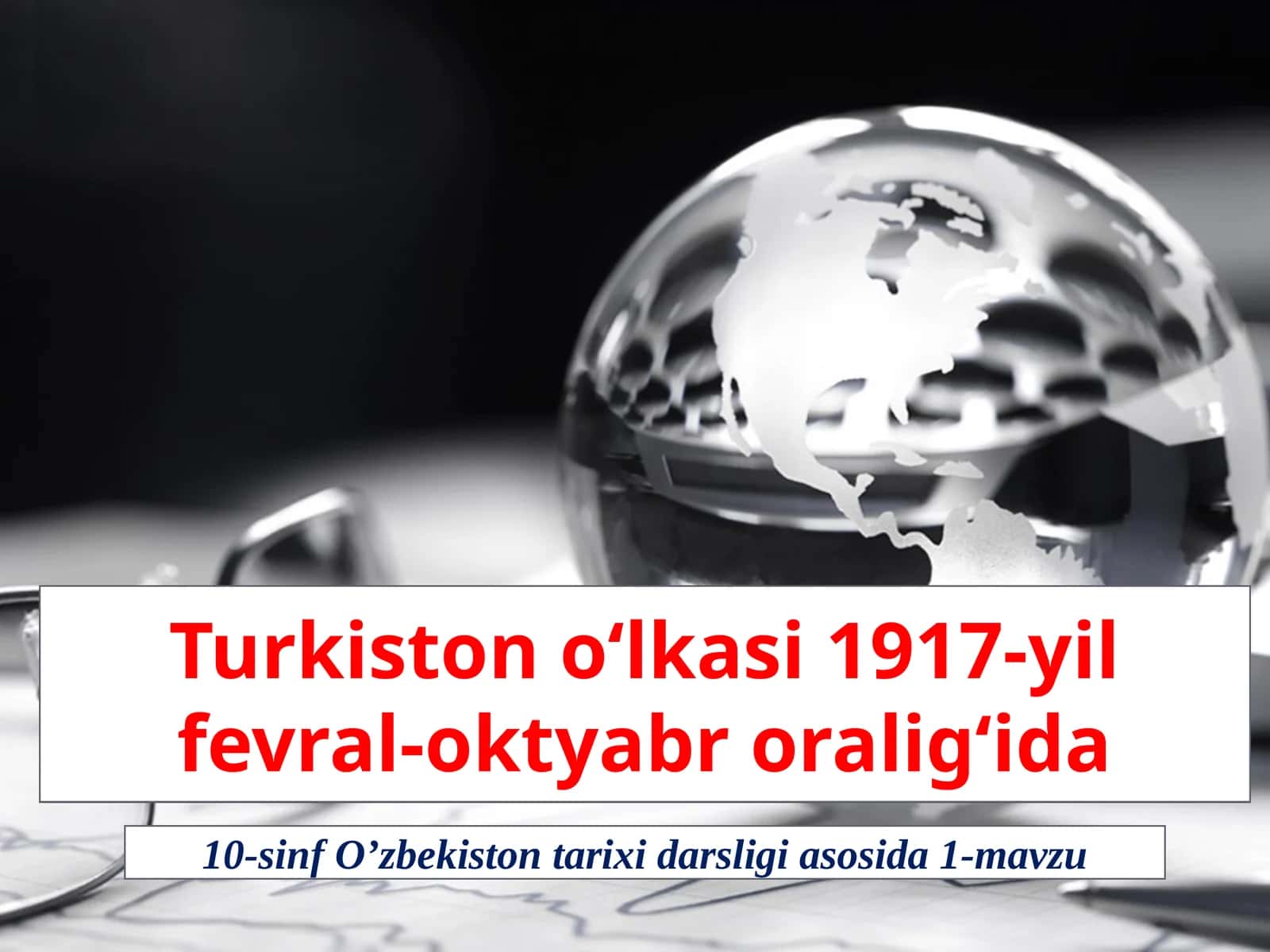 10-sinf O'zbekiston tarixi dars ishlanma. Turkiston o'lkasi 1917-yil fevral-oktyabr oralig'ida 1