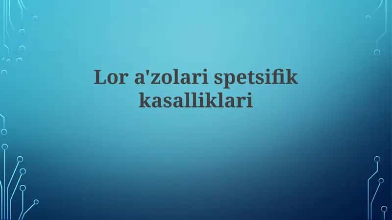 Lora'zolar ispetsifikkasalliklari 1