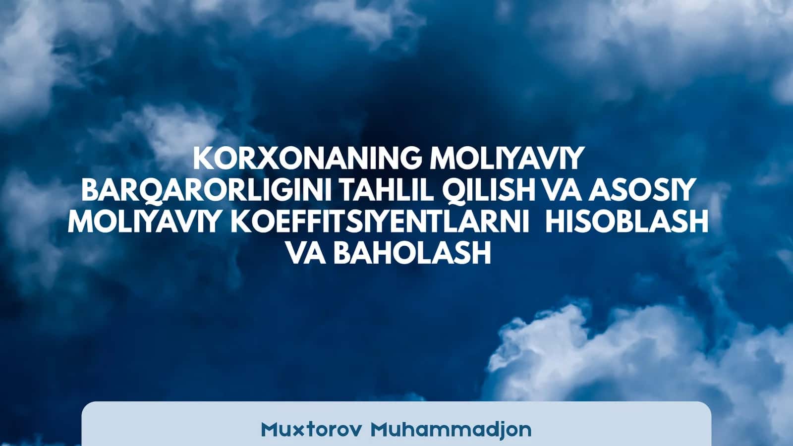 Korxonaning moliyaviy barqarorligini tahlil qilish va asosiy moliyaviy koeffitsiyentlarni hisoblash va baholash 1