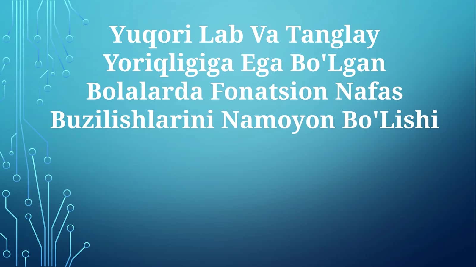 Yuqori Lab Va Tanglay Yoriqligiga Ega Bo'Lgan Bolalarda Fonatsion Nafas BuzilishlariniNamoyonBo'Lishi 1
