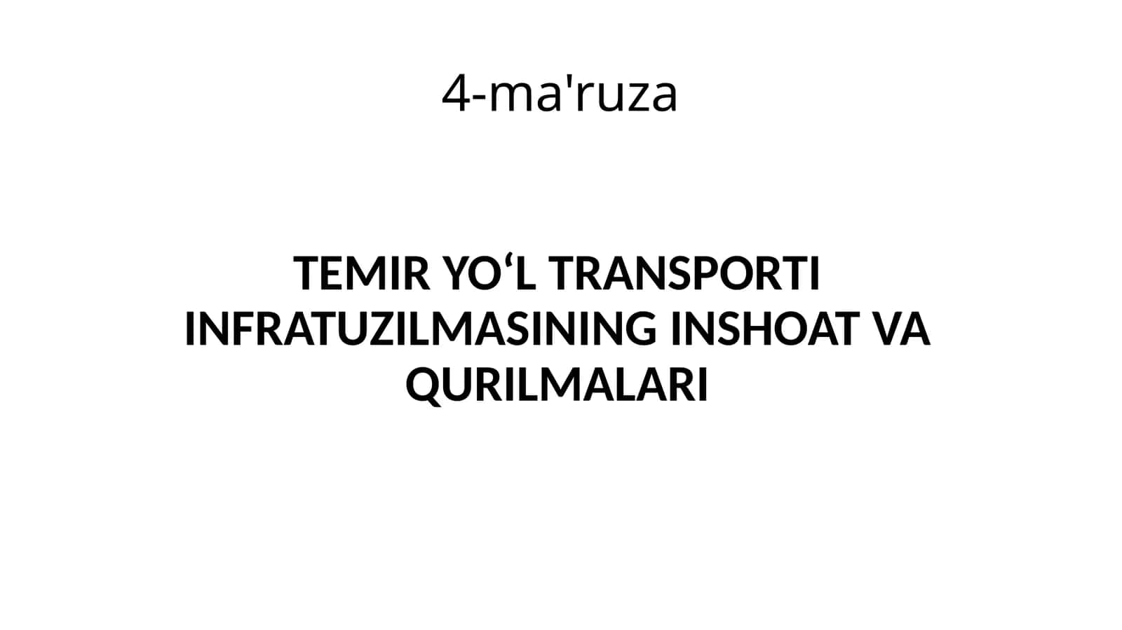 TEMIR YO‘L TRANSPORTI INFRATUZILMASINING INSHOAT VA QURILMALARI 1