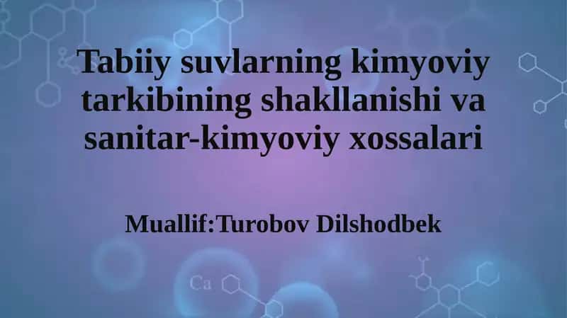 Tabiiy suvlarning kimyoviy tarkibining shakllanishi va sanitar-kimyoviy xossalari 1