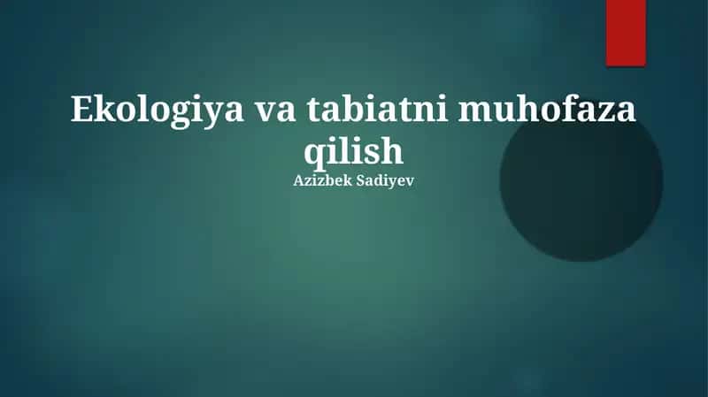 Ekologiya va tabiatni muhofaza qilish 1