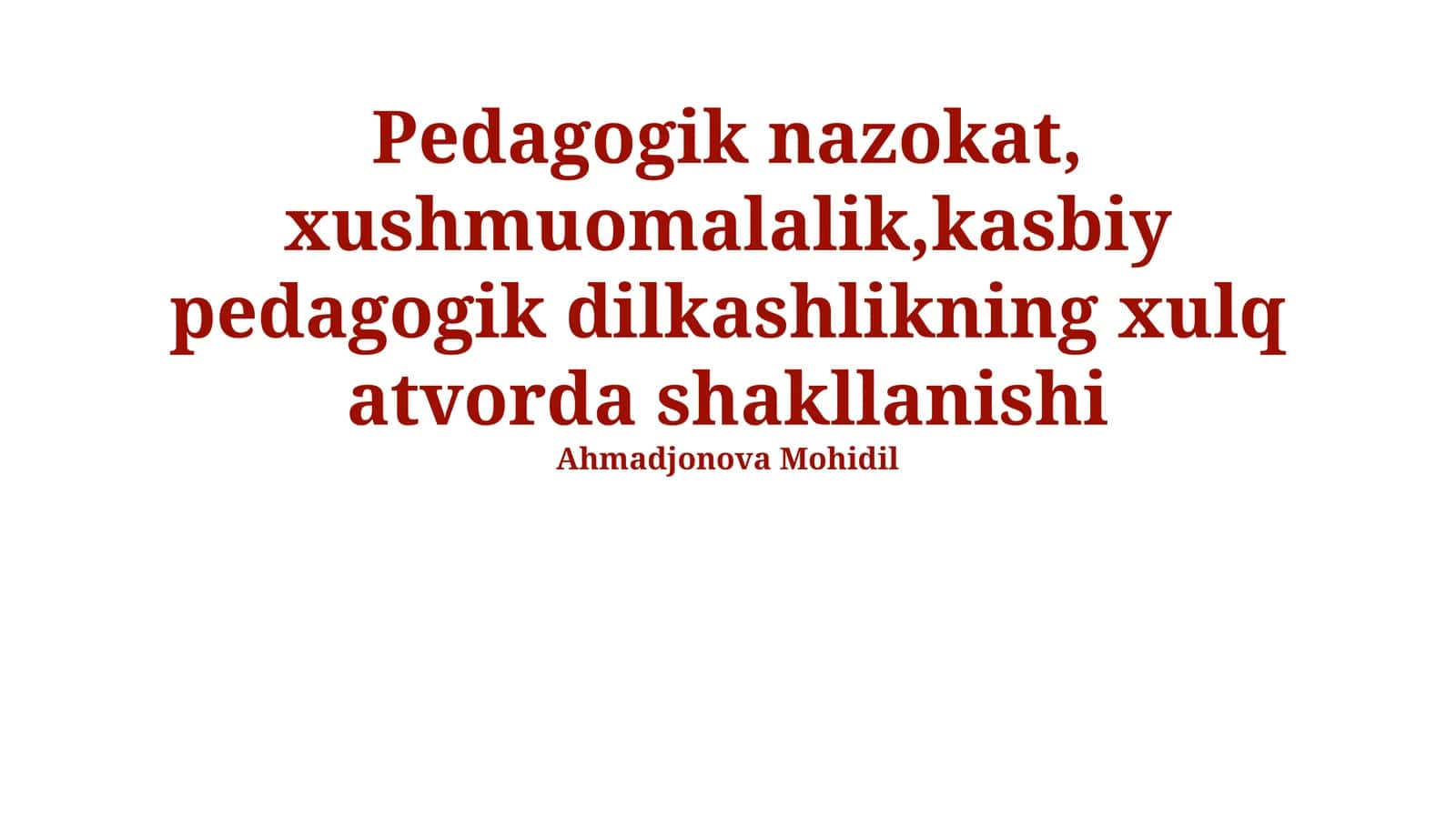 Pedagogik nazokat, xushmuomalalik, kasbiy pedagogik dilkashlikning xulq atvorda shakllanishi 1