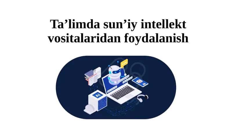 Ta’limda sun’iy intellekt vositalaridan foydalanish 1