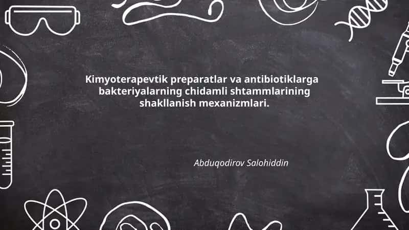 Kimyoterapevtik preparatlar va antibiotiklarga bakteriyalarning chidamli shtammlarining shakllanish mexanizmlari 1