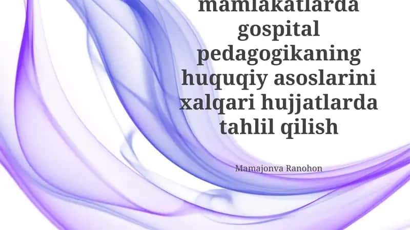Xorijiy mamlakatlarda gospital pedagogikaning huquqiy asoslarini xalqari hujjatlarda tahlil qilish 1