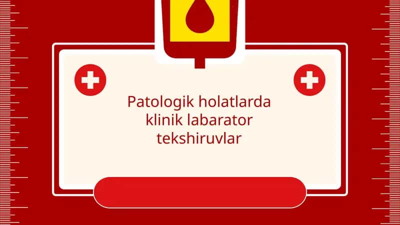 Patologik holatlarda klinik labarator tekshiruvlar 1