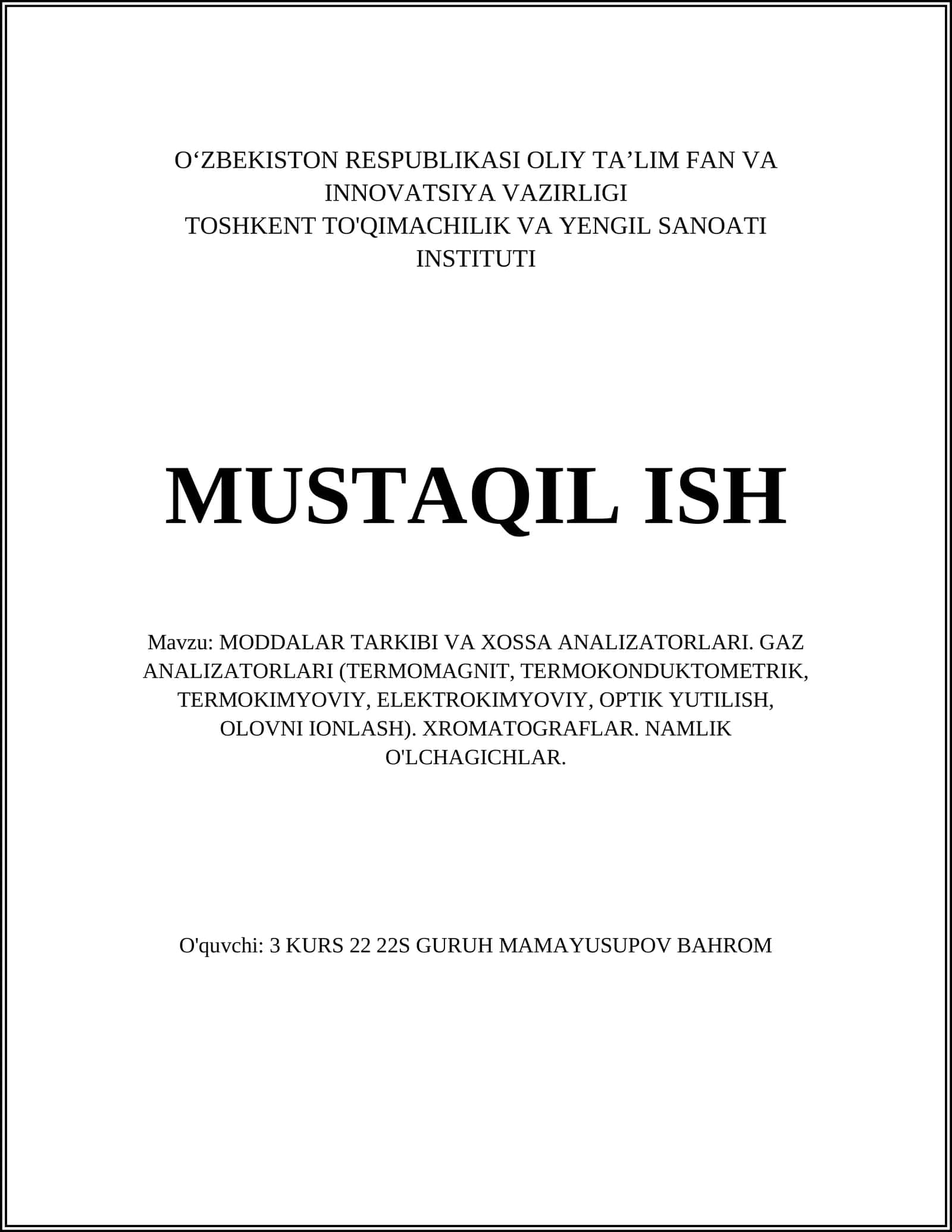 MODDALAR TARKIBI VA XOSSA ANALIZATORLARI. GAZ ANALIZATORLARI (TERMOMAGNIT, TERMOKONDUKTOMETRIK, TERMOKIMYOVIY, ELEKTROKIMYOVIY, OPTIK YUTILISH, OLOVNI IONLASH), XROMATOGRAFLAR. NAMLIK O'LCHAGICHLAR 1