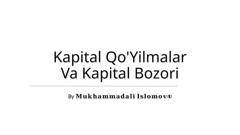 Kapital Qo'Yilmalar Va Kapital Bozori 1