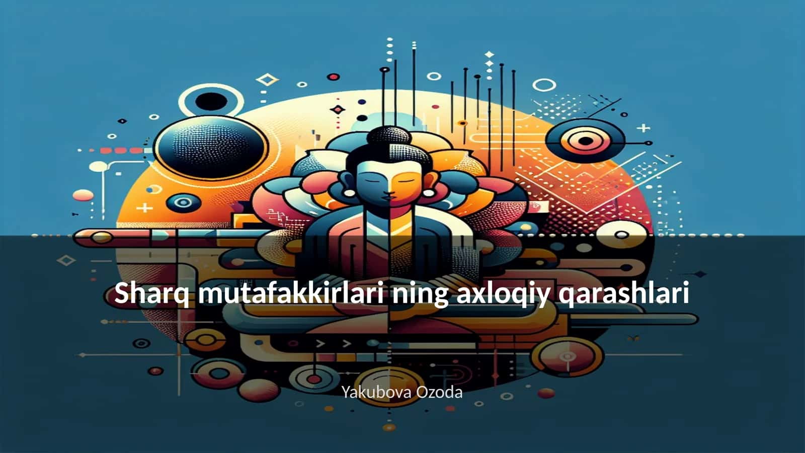 Sharq mutafakkirlari ning axloqiy qarashlari 1