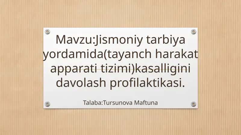 Jismoniy tarbiya yordamida(tayanch harakat apparati tizimi)kasalligini davolash profilaktikasi 1