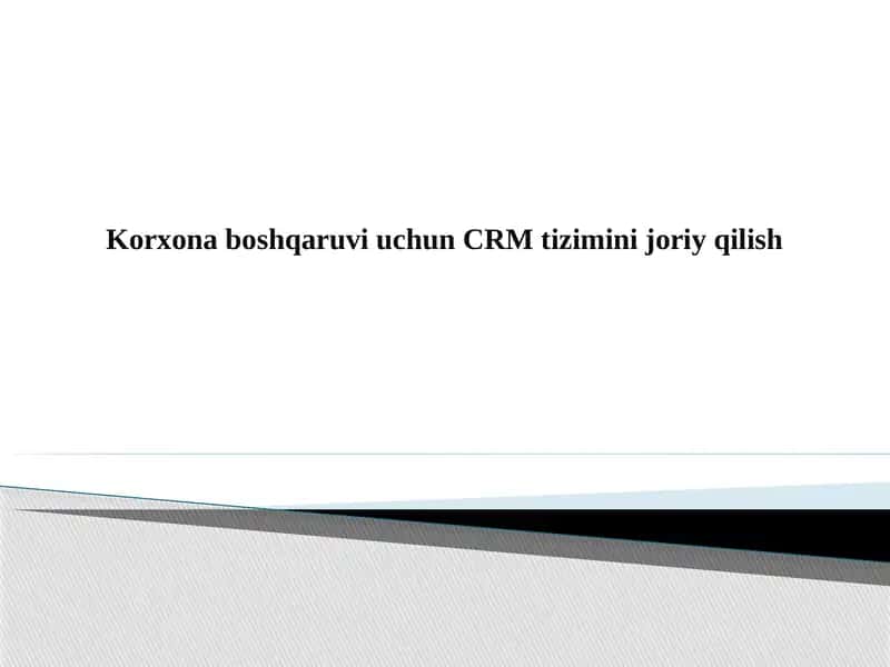 Korxona boshqaruv uchun CRM tizimini joriy qilish 1