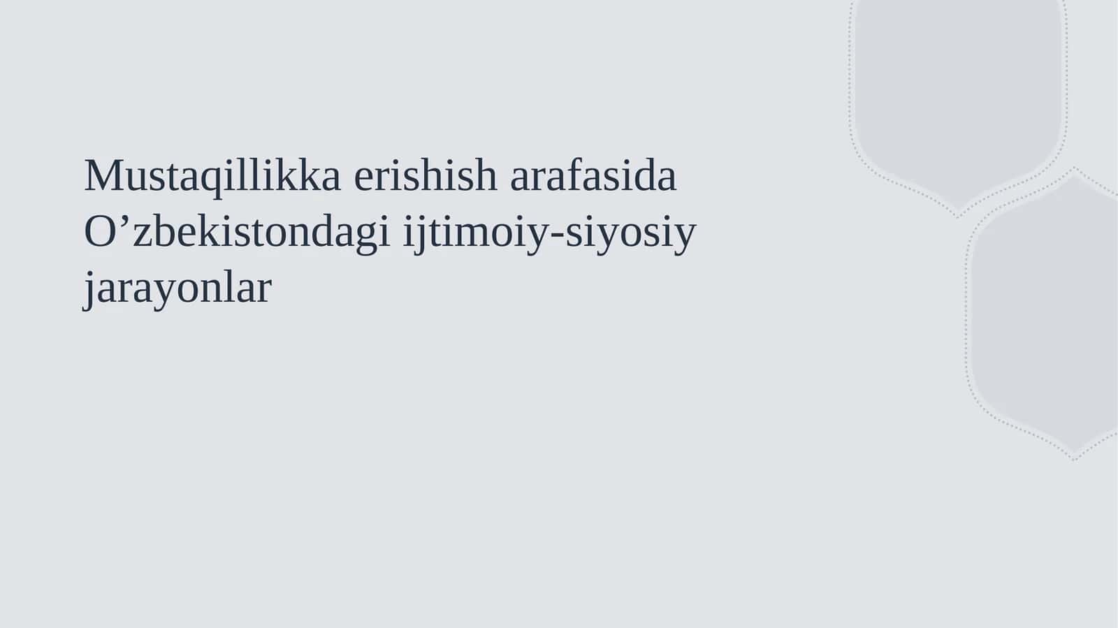 Mustaqillikka erishish arafasida O’zbekistondagi ijtimoiy-siyosiy jarayonlar 1