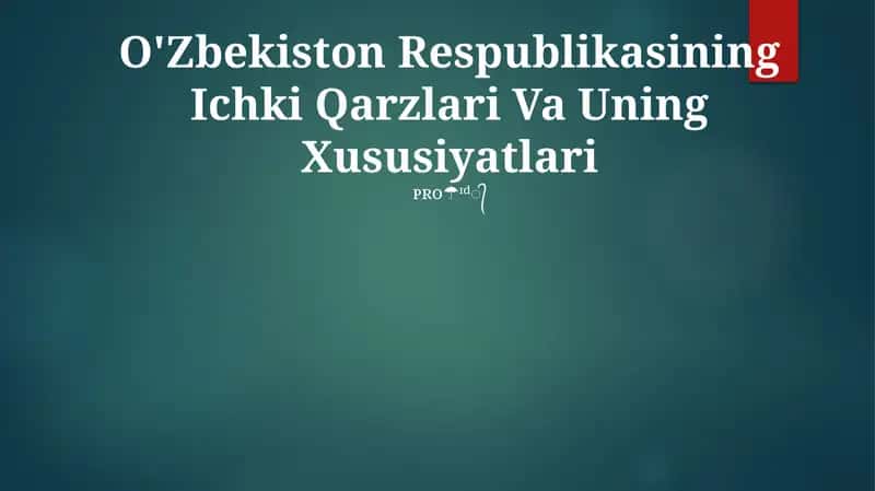 O'Zbekiston Respublikasining Ichki Qarzlari Va Uning Xususiyatlari 1