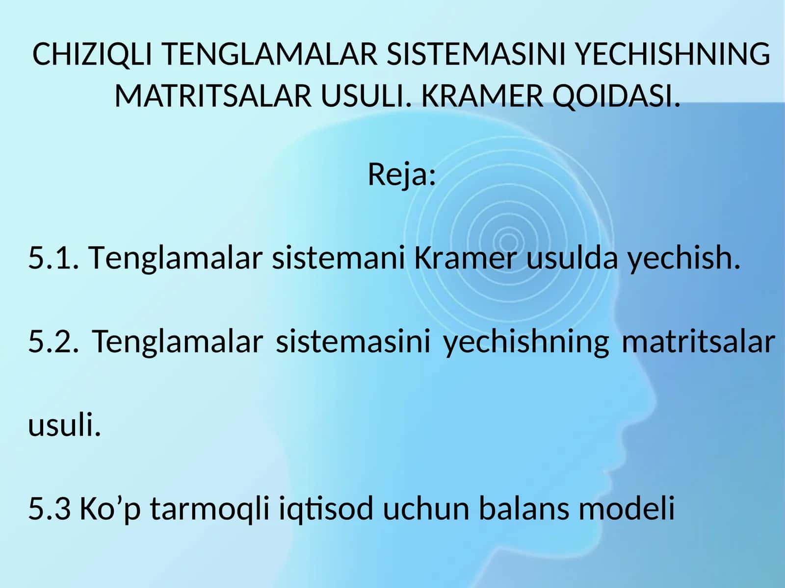 Chiziqli tenglamalar sistemasi yechishning matritsalar usuli. Kramer qoidasi 1