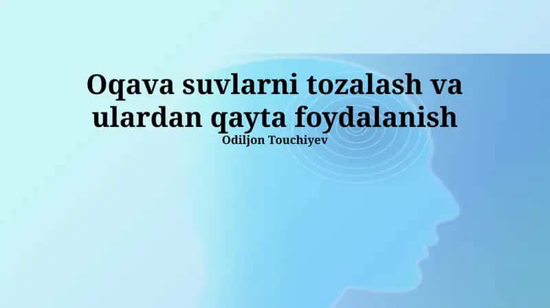 Oqava suvlarni tozalash va ulardan qayta foydalanish 1