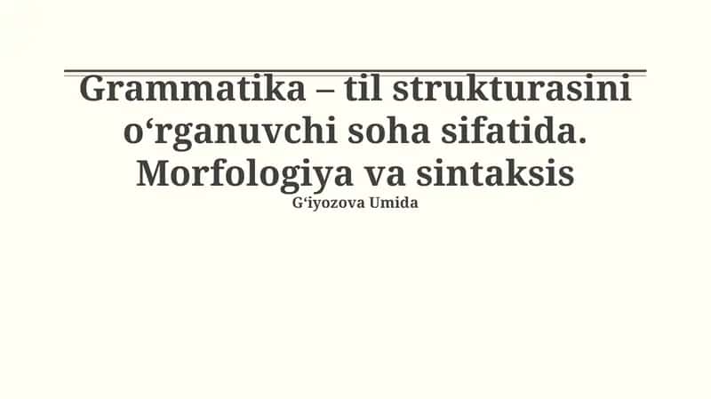 Grammatika: Til tuzilishini o'rganish sohasi 1