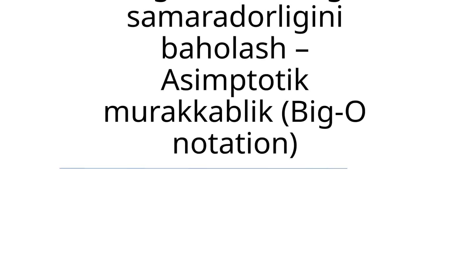 Asimptotik murakkablik (Big-O notation) 1