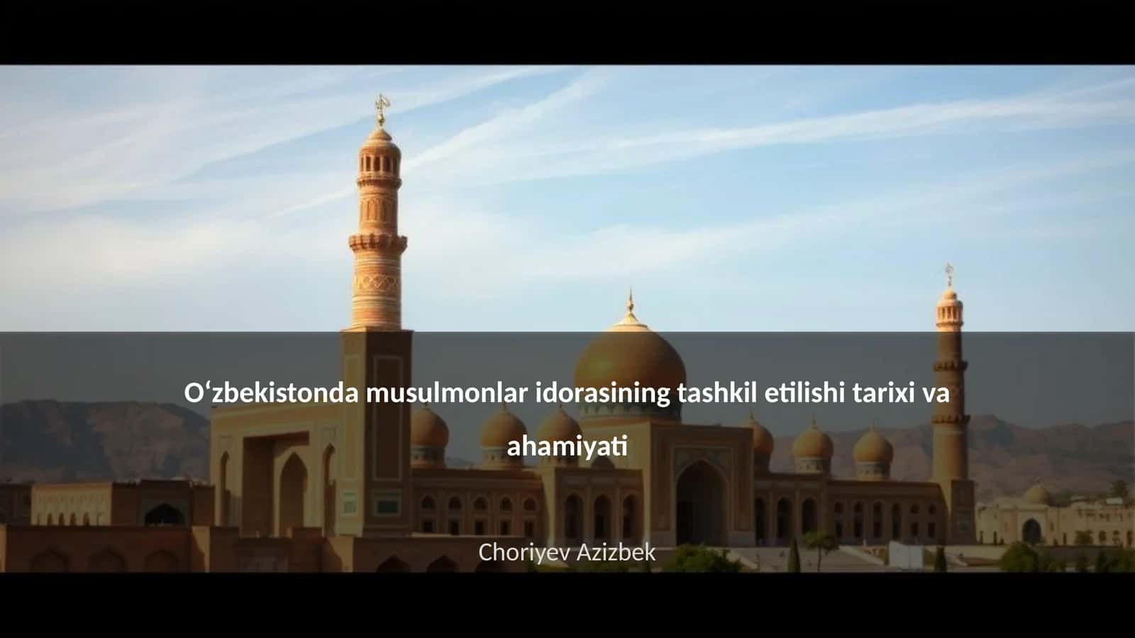 O‘zbekistonda musulmonlar idorasining tashkil etilishi tarixi va ahamiyati 1