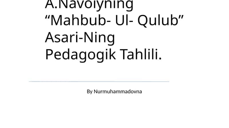 Navoiyning “Mahbub- Ul- Qulub” Asari-Ning Pedagogik Tahlili 1