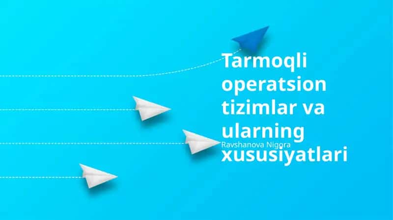Tarmoqli operatsion tizimlar va ularning xususiyatlari 1