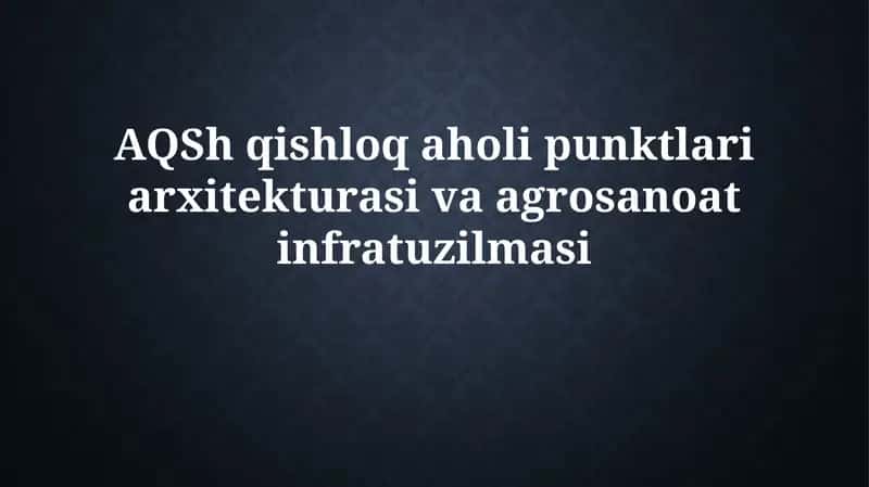 Qishloq aholi punktlari arxitekturasi va agro-sanoat infratuzilmasi 1