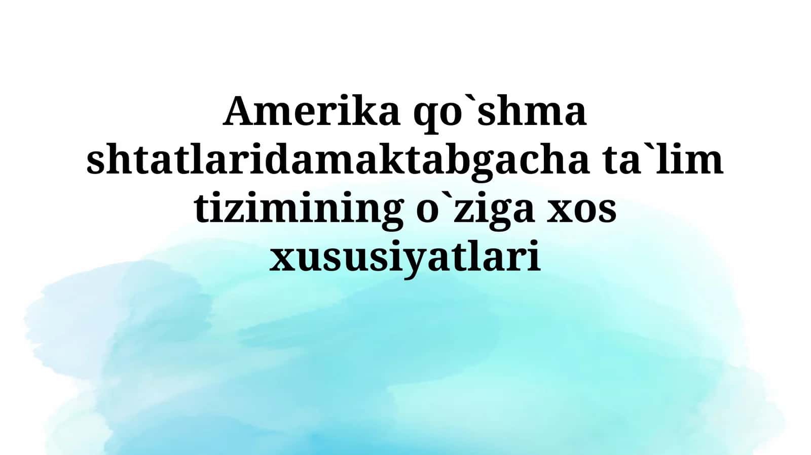 Amerika qo`shma shtatlaridamaktabgacha ta'lim tizimining o`zigaxosxususiyatlari 1
